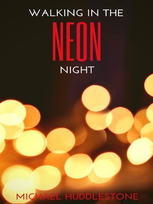 cover image of Walking In the Neon Night